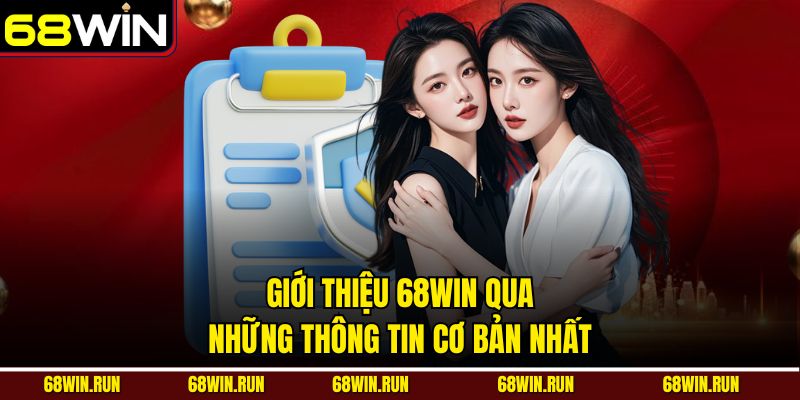 Giới thiệu 68WIN qua những thông tin cơ bản nhất