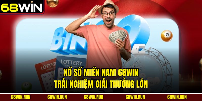 Xổ Số Miền Nam 68win -  Trải Nghiệm Giải Thưởng Lớn 